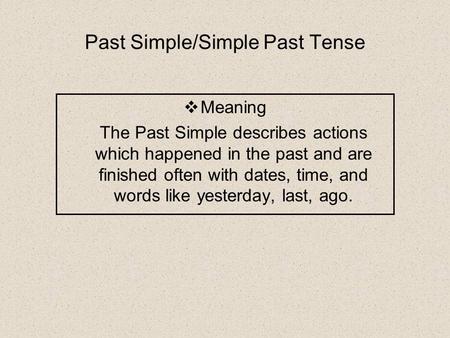 Past Simple/Simple Past Tense