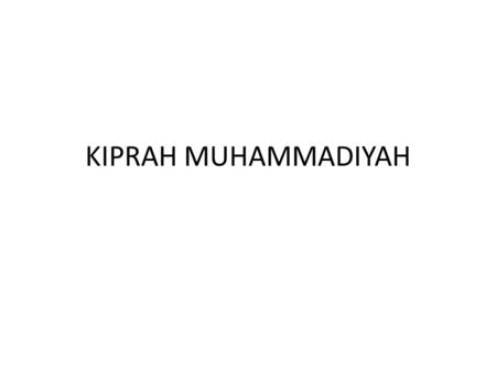 KIPRAH MUHAMMADIYAH.