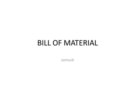 BILL OF MATERIAL samsulb.