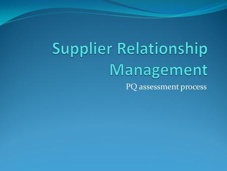 PQ assessment process Portal EPRO 3DaftarProfil Assessment KualifikasiAssessment Hasil Flow PQ assessment.