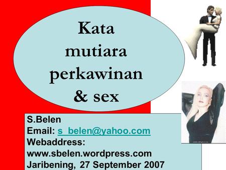 Kata mutiara perkawinan & sex S.Belen   Webaddress:  Jaribening, 27 September 2007.