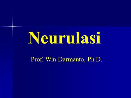Neurulasi Prof. Win Darmanto, Ph.D..