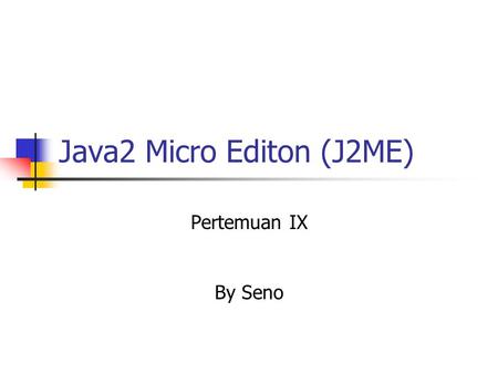 Java2 Micro Editon (J2ME)