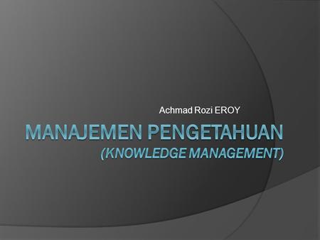Manajemen Pengetahuan (Knowledge Management)
