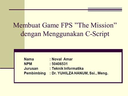 Membuat Game FPS ”The Mission” dengan Menggunakan C-Script