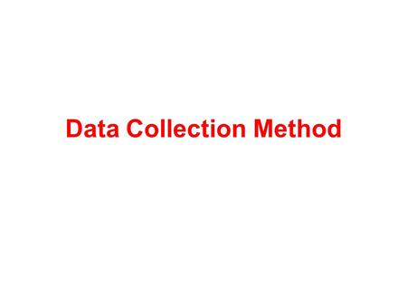 Data Collection Method