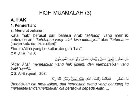 FIQH MUAMALAH (3) A. HAK 1. Pengertian: a. Menurut bahasa: