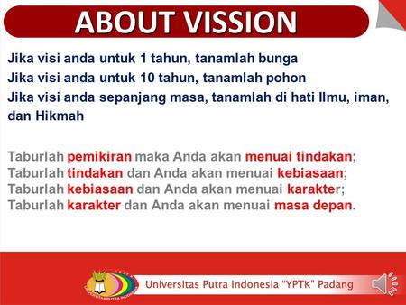 ABOUT VISSION Jika visi anda untuk 1 tahun, tanamlah bunga