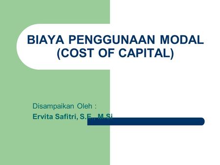 BIAYA PENGGUNAAN MODAL (COST OF CAPITAL)