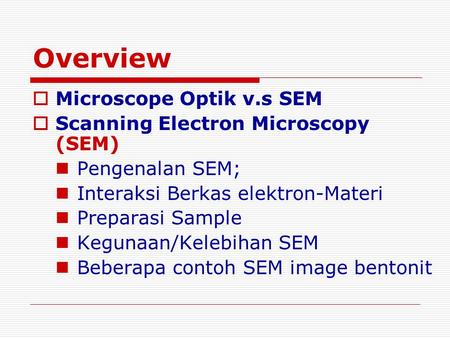 Overview Microscope Optik v.s SEM Scanning Electron Microscopy (SEM)