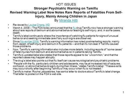 HOT ISSUES Stronger Psychiatric Warning on Tamiflu Revised Warning Label Now Notes Rare Reports of Fatalities From Self-Injury, Mainly Among Children in.