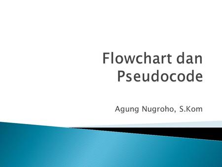 Flowchart dan Pseudocode