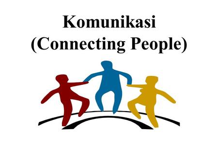 Komunikasi (Connecting People)
