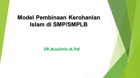 Model Pembinaan Kerohanian Islam di SMP/SMPLB DR.Mualimin.M.PdI.