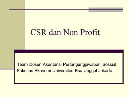 CSR dan Non Profit Team Dosen Akuntansi Pertangungjawaban Sossial