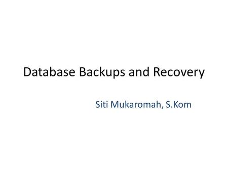 Database Backups and Recovery