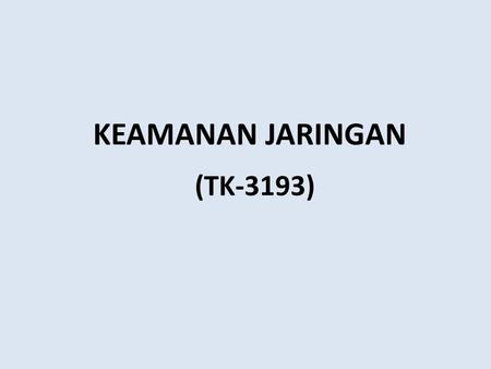 (TK-3193) KEAMANAN JARINGAN