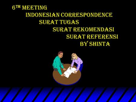 6th Meeting. indonesian Correspondence. surat Tugas. surat rekomendasi