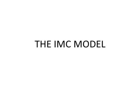 THE IMC MODEL.