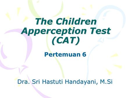 The Children Apperception Test (CAT)