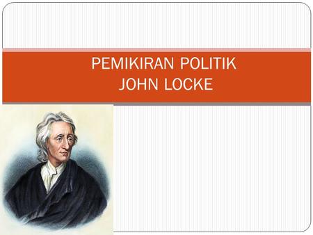 PEMIKIRAN POLITIK JOHN LOCKE