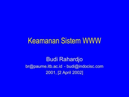 Keamanan Sistem WWW Budi Rahardjo - 2001, [2 April 2002]