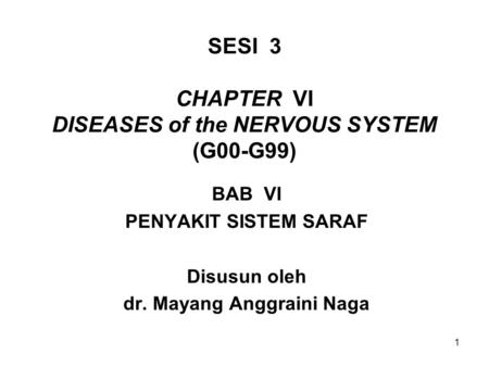 SESI 3 CHAPTER VI DISEASES of the NERVOUS SYSTEM (G00-G99)