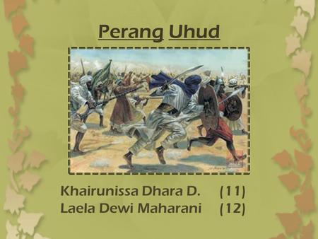 Khairunissa Dhara D. (11) Laela Dewi Maharani (12)