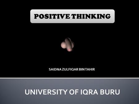 SAIDNA ZULFIQAR BIN TAHIR UNIVERSITY OF IQRA BURU