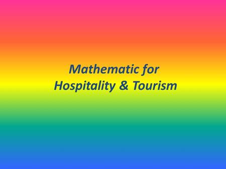 Mathematic for Hospitality & Tourism