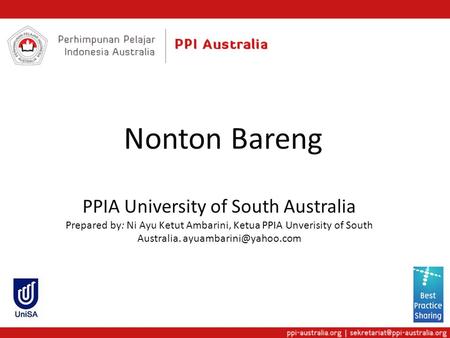 Nonton Bareng PPIA University of South Australia Prepared by: Ni Ayu Ketut Ambarini, Ketua PPIA Unverisity of South Australia.