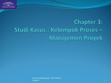 Chapter 3: Studi Kasus : Kelompok Proses – Manajemen Proyek