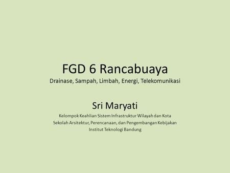 FGD 6 Rancabuaya Drainase, Sampah, Limbah, Energi, Telekomunikasi