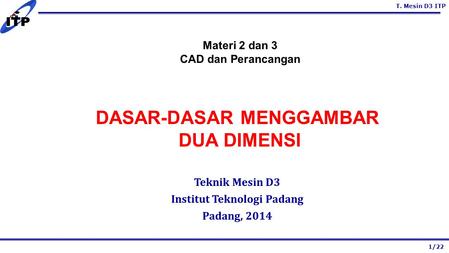 DASAR-DASAR MENGGAMBAR Institut Teknologi Padang