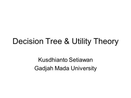 Decision Tree & Utility Theory