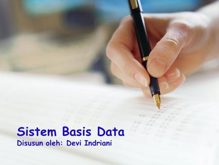 Sistem Basis Data Disusun oleh: Devi Indriani. SISTEM BASIS DATA TERDISTRIBUSI.