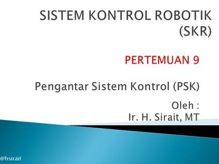 SISTEM KONTROL ROBOTIK (SKR)