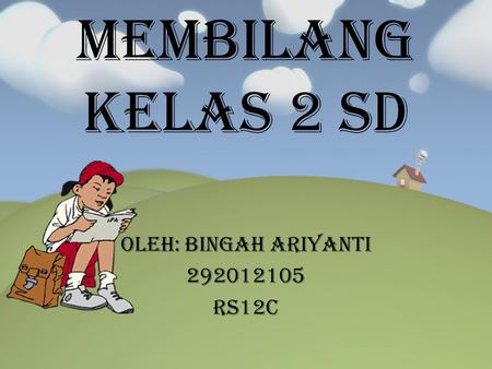 Oleh: Bingah Ariyanti RS12C