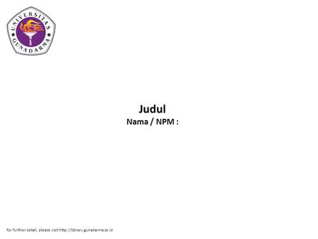 Judul Nama / NPM : for further detail, please visit