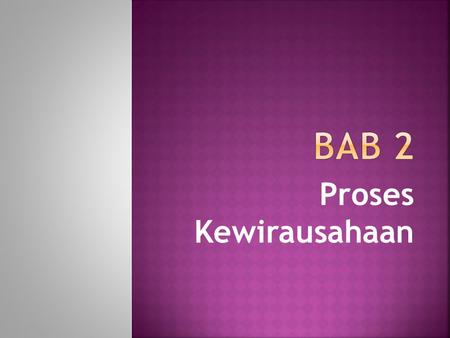 BAB 2 Proses Kewirausahaan.