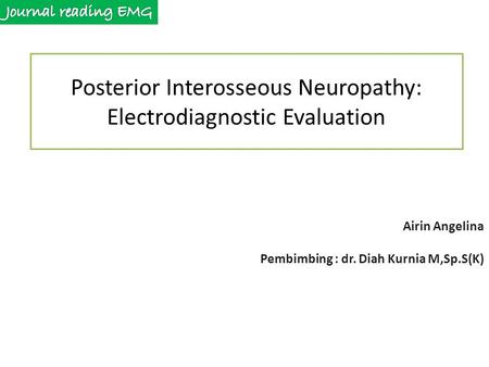 Posterior Interosseous Neuropathy: Electrodiagnostic Evaluation