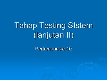 Tahap Testing SIstem (lanjutan II)