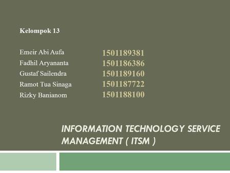 Information Technology Service Management ( ITSM )