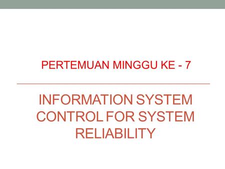 Information system control for system reliability