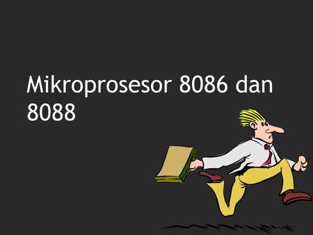 Mikroprosesor 8086 dan 8088.