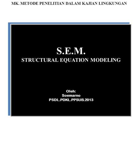 S.E.M. STRUCTURAL EQUATION MODELING