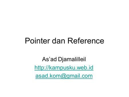 Pointer dan Reference As’ad Djamalilleil
