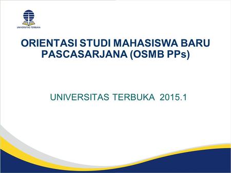 ORIENTASI STUDI MAHASISWA BARU PASCASARJANA (OSMB PPs)