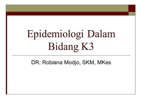 Epidemiologi Dalam Bidang K3