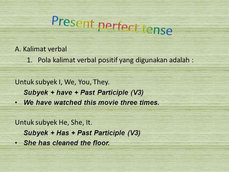Present perfect tense A. Kalimat verbal